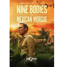 Девять тел в мексиканском морге 1 сезон  (2025)
