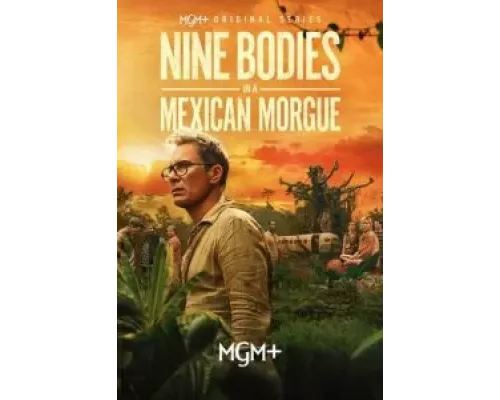 Девять тел в мексиканском морге 1 сезон   