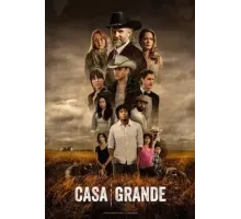 Каса Гранде 1 сезон (2023)