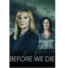 Прежде чем умрём 1-2 сезон  (2021)