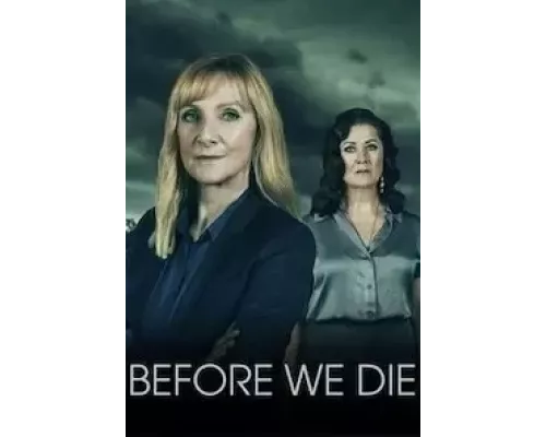 Прежде чем умрём 1-2 сезон   